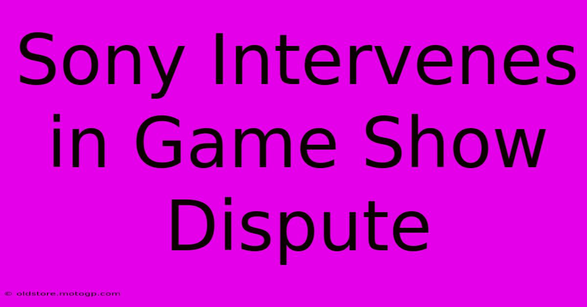 Sony Intervenes In Game Show Dispute