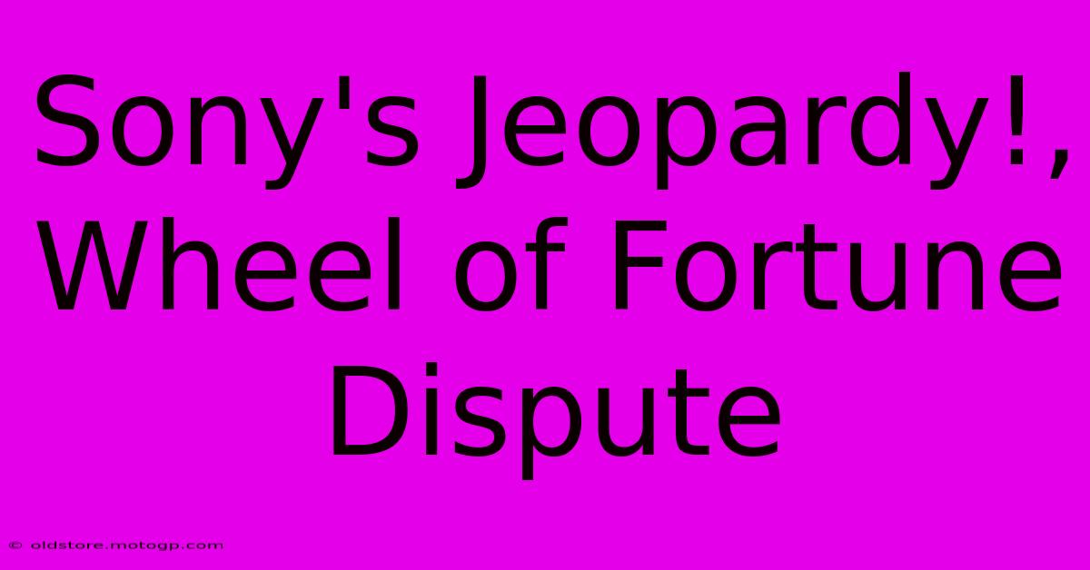 Sony's Jeopardy!, Wheel Of Fortune Dispute