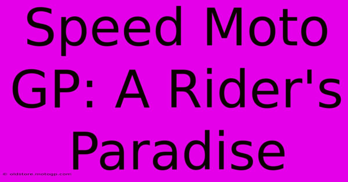 Speed Moto GP: A Rider's Paradise