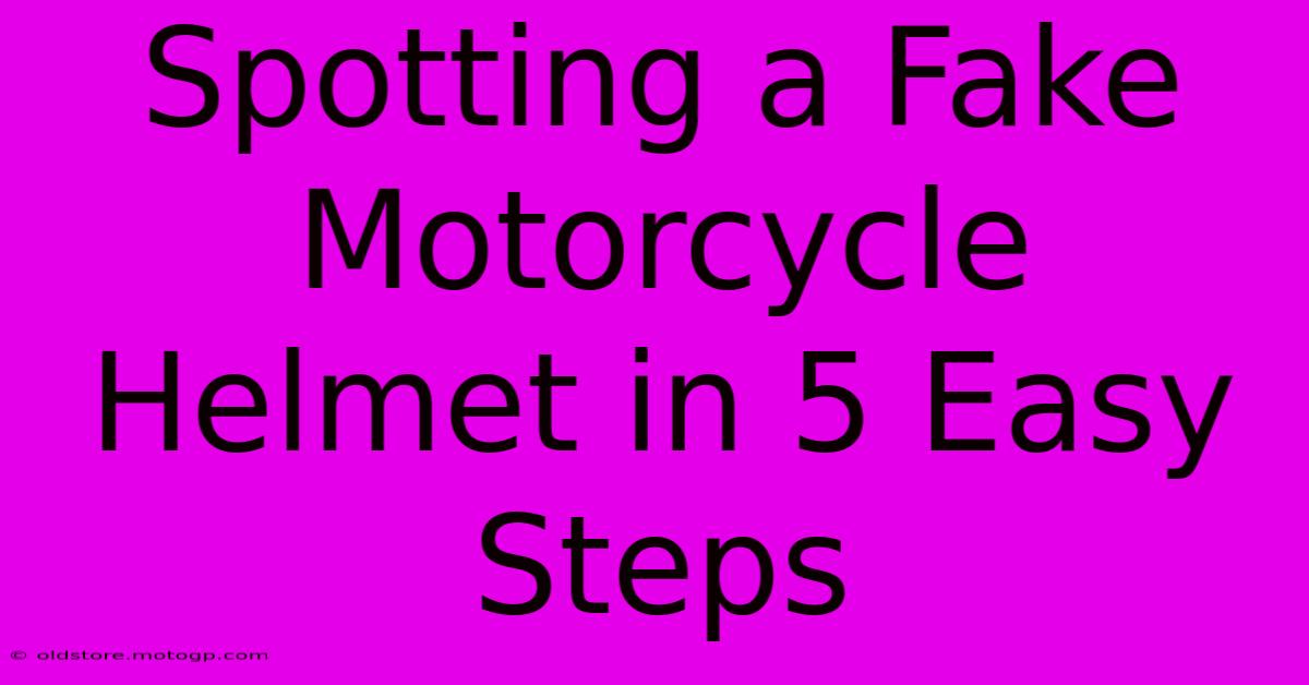 Spotting A Fake Motorcycle Helmet In 5 Easy Steps