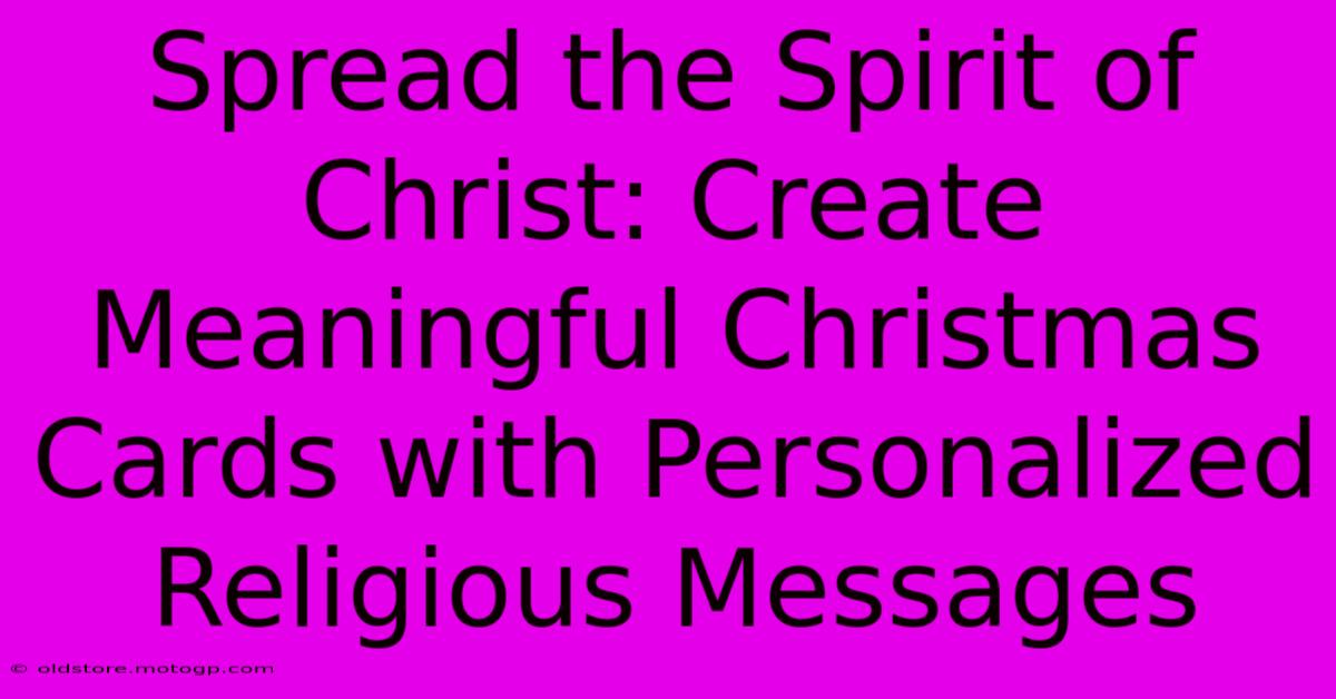 Spread The Spirit Of Christ: Create Meaningful Christmas Cards With Personalized Religious Messages