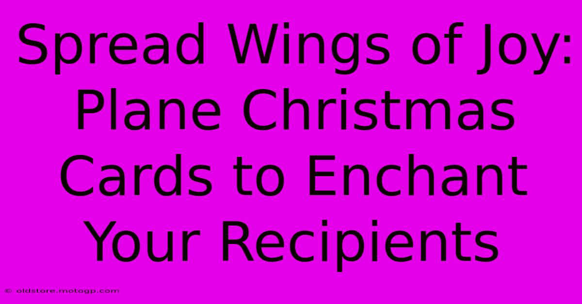 Spread Wings Of Joy: Plane Christmas Cards To Enchant Your Recipients