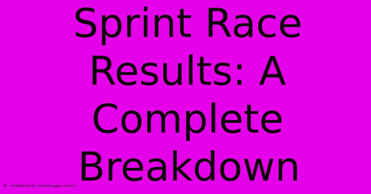 Sprint Race Results: A Complete Breakdown