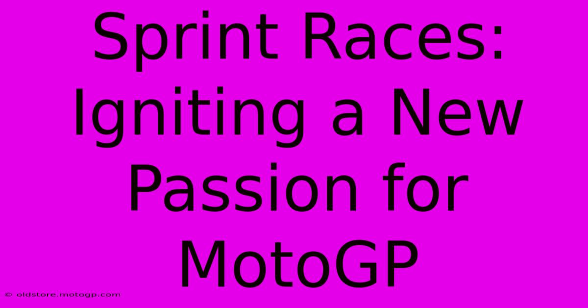 Sprint Races: Igniting A New Passion For MotoGP