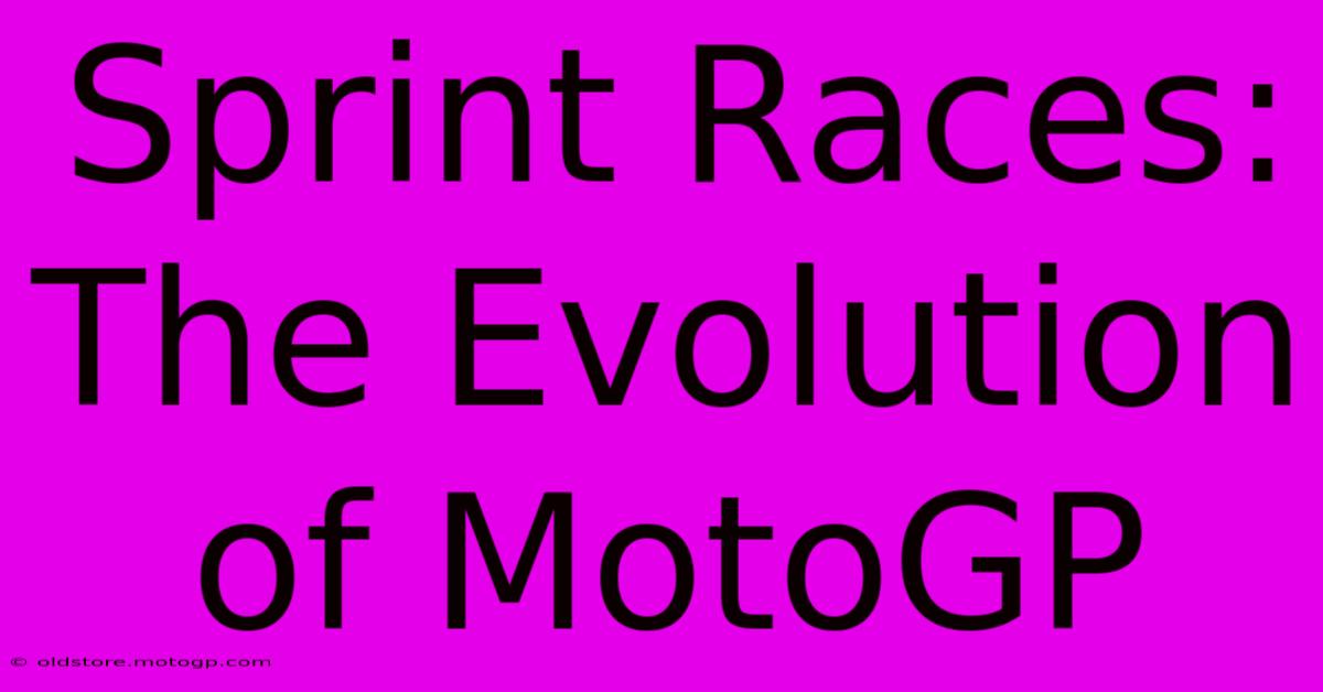 Sprint Races: The Evolution Of MotoGP