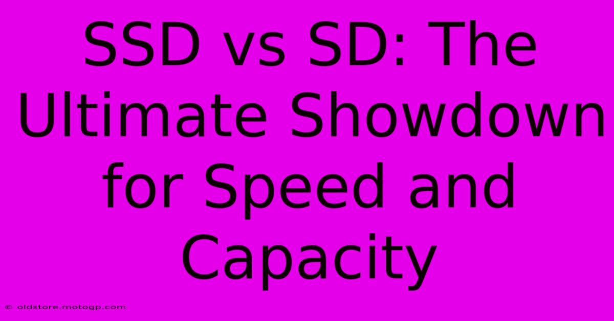 SSD Vs SD: The Ultimate Showdown For Speed And Capacity