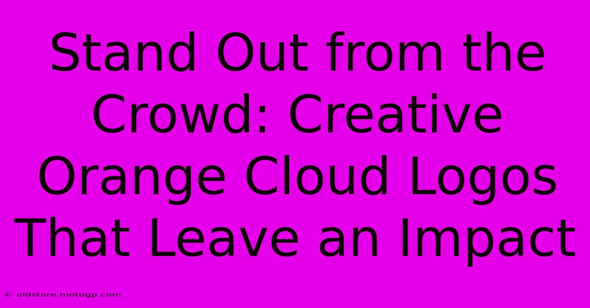 Stand Out From The Crowd: Creative Orange Cloud Logos That Leave An Impact