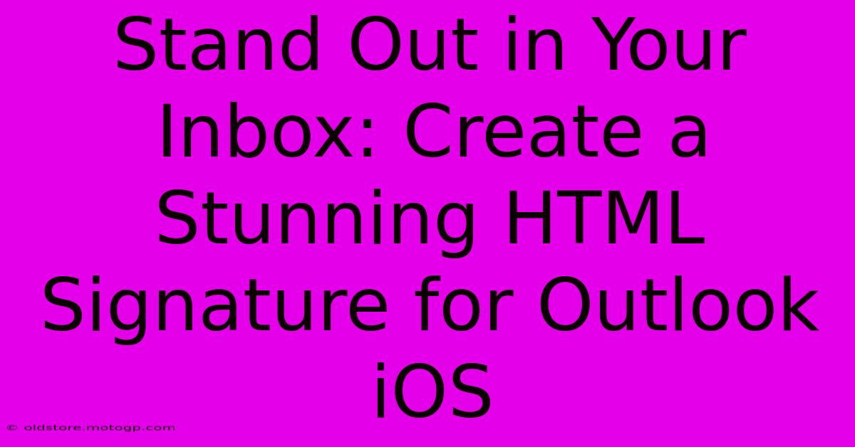 Stand Out In Your Inbox: Create A Stunning HTML Signature For Outlook IOS