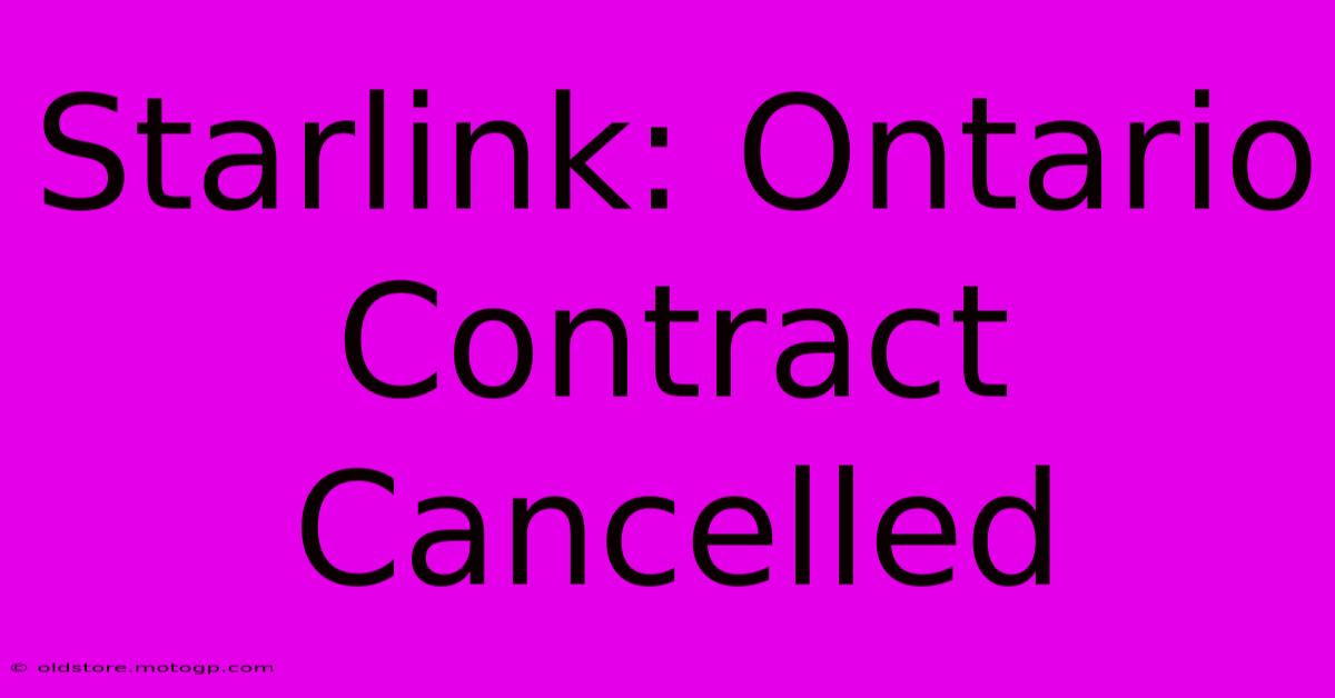 Starlink: Ontario Contract Cancelled