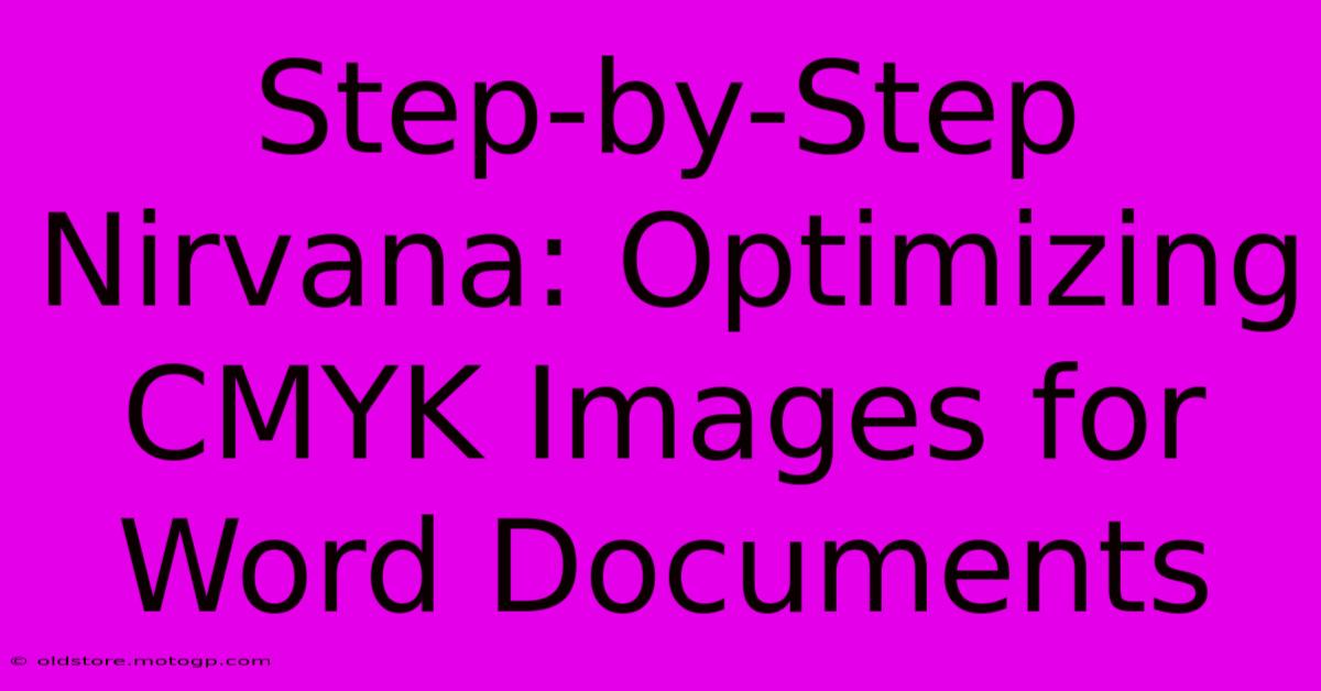 Step-by-Step Nirvana: Optimizing CMYK Images For Word Documents