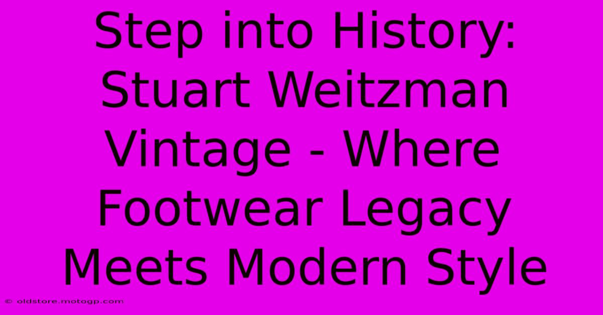 Step Into History: Stuart Weitzman Vintage - Where Footwear Legacy Meets Modern Style