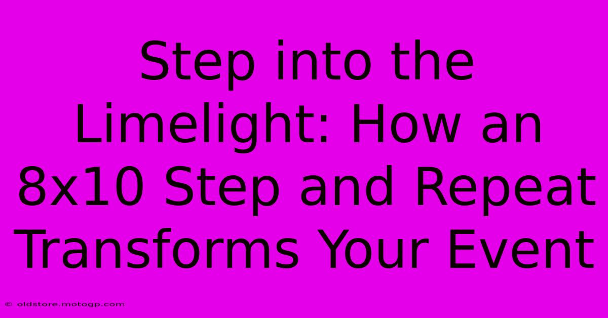 Step Into The Limelight: How An 8x10 Step And Repeat Transforms Your Event