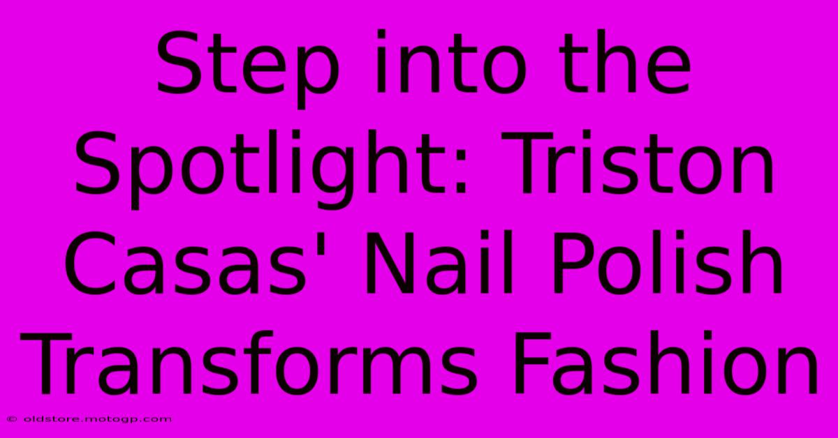 Step Into The Spotlight: Triston Casas' Nail Polish Transforms Fashion