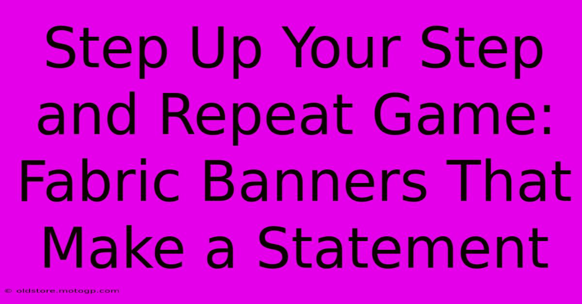 Step Up Your Step And Repeat Game: Fabric Banners That Make A Statement