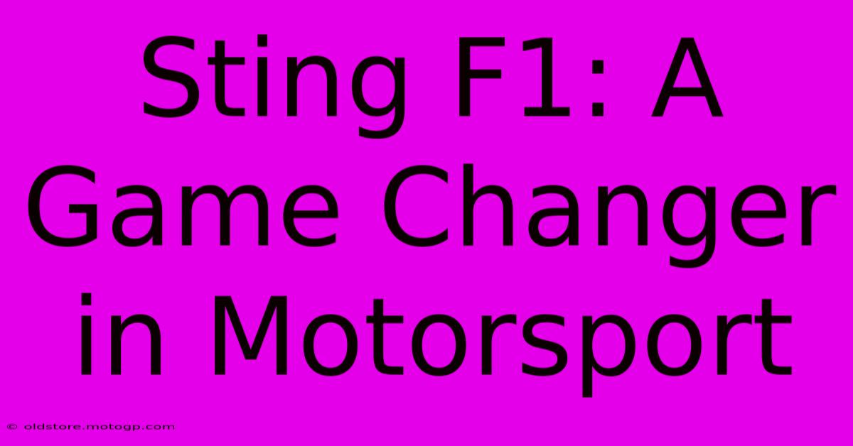 Sting F1: A Game Changer In Motorsport