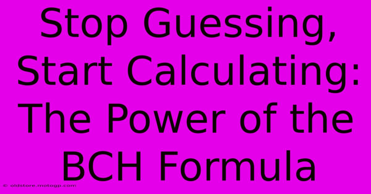 Stop Guessing, Start Calculating: The Power Of The BCH Formula