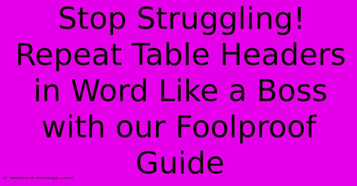 Stop Struggling! Repeat Table Headers In Word Like A Boss With Our Foolproof Guide