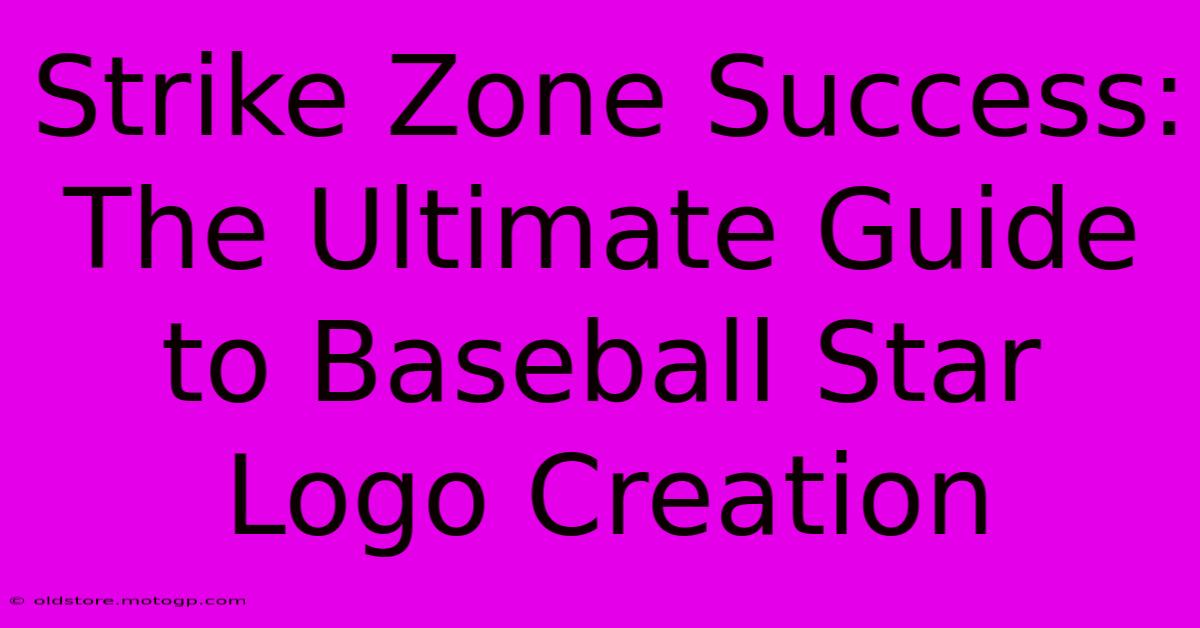 Strike Zone Success: The Ultimate Guide To Baseball Star Logo Creation