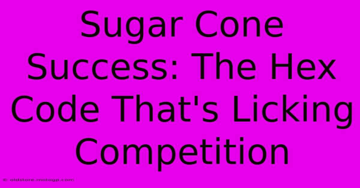 Sugar Cone Success: The Hex Code That's Licking Competition