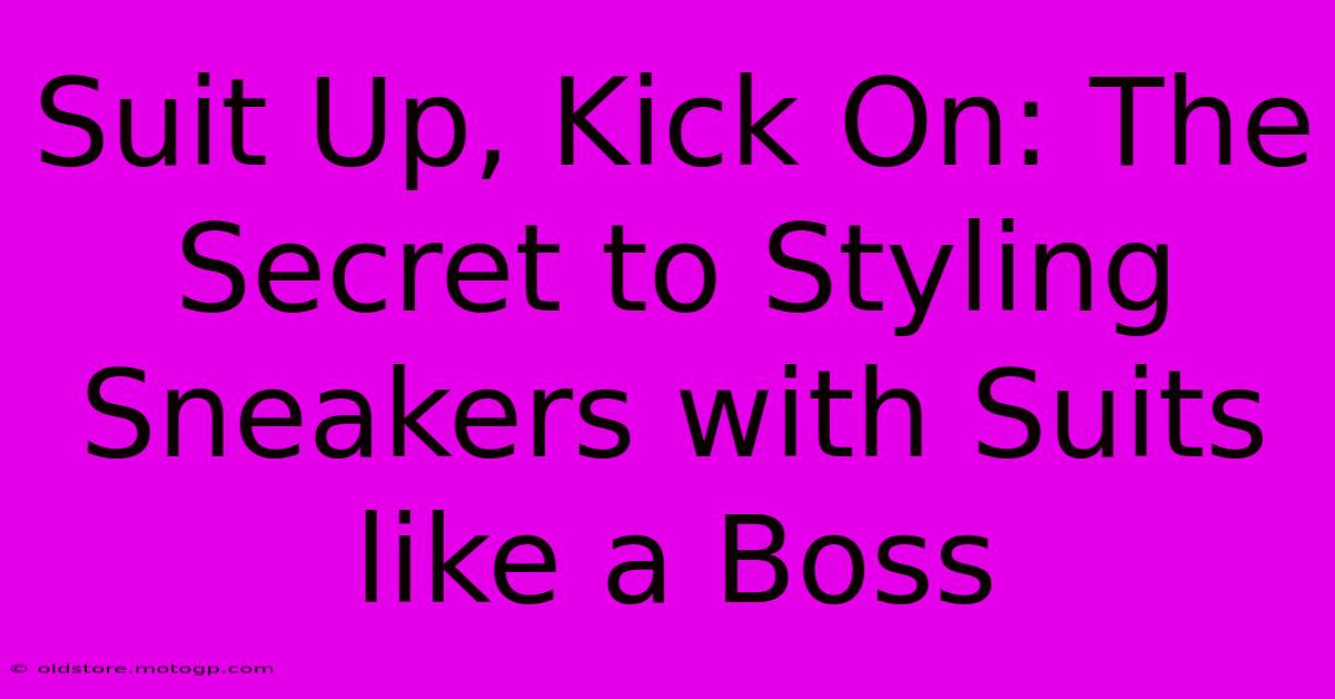 Suit Up, Kick On: The Secret To Styling Sneakers With Suits Like A Boss