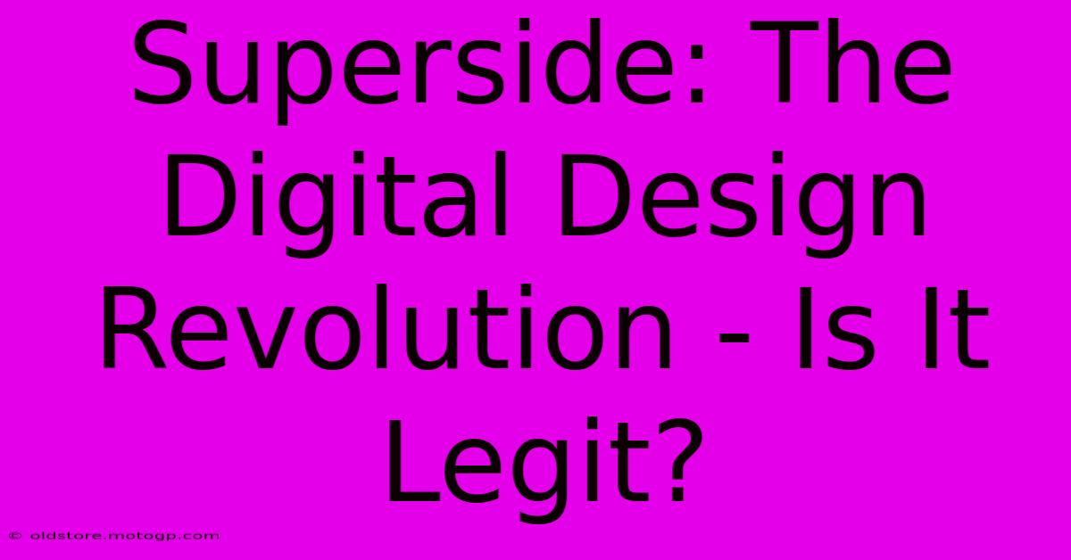 Superside: The Digital Design Revolution - Is It Legit?