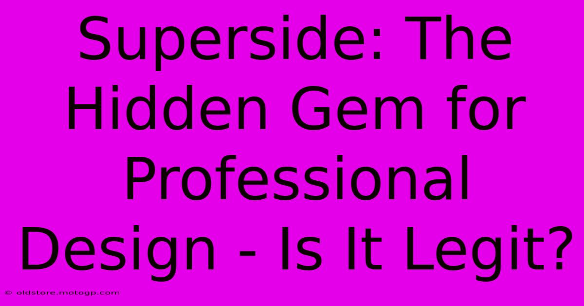 Superside: The Hidden Gem For Professional Design - Is It Legit?