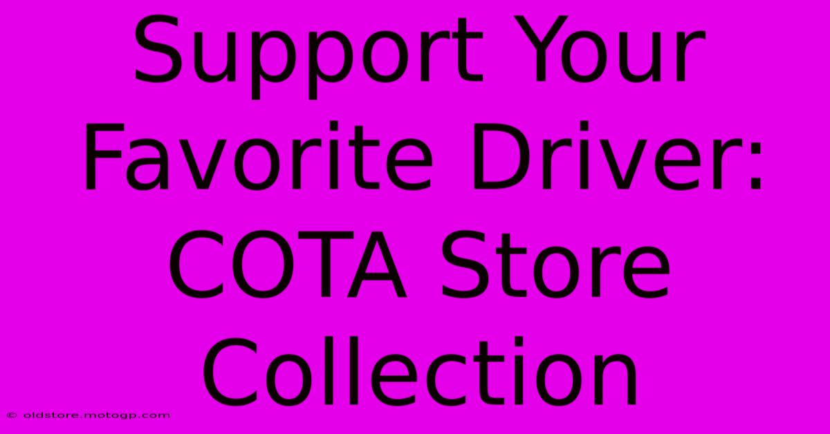 Support Your Favorite Driver: COTA Store Collection