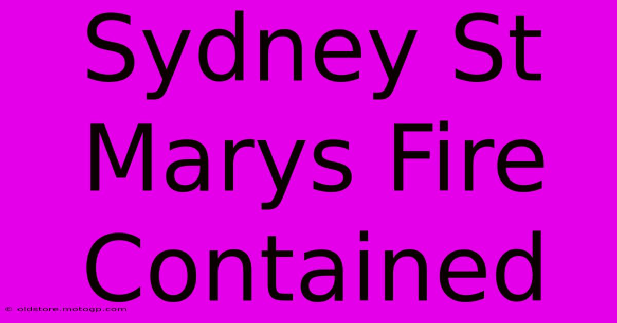 Sydney St Marys Fire Contained