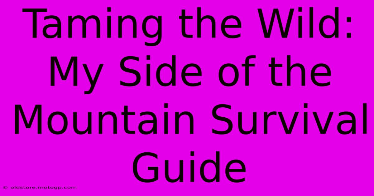 Taming The Wild: My Side Of The Mountain Survival Guide