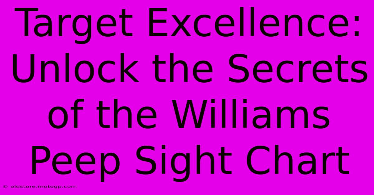 Target Excellence: Unlock The Secrets Of The Williams Peep Sight Chart