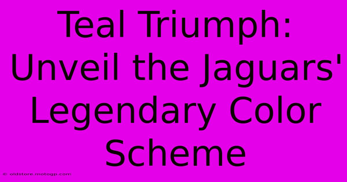 Teal Triumph: Unveil The Jaguars' Legendary Color Scheme