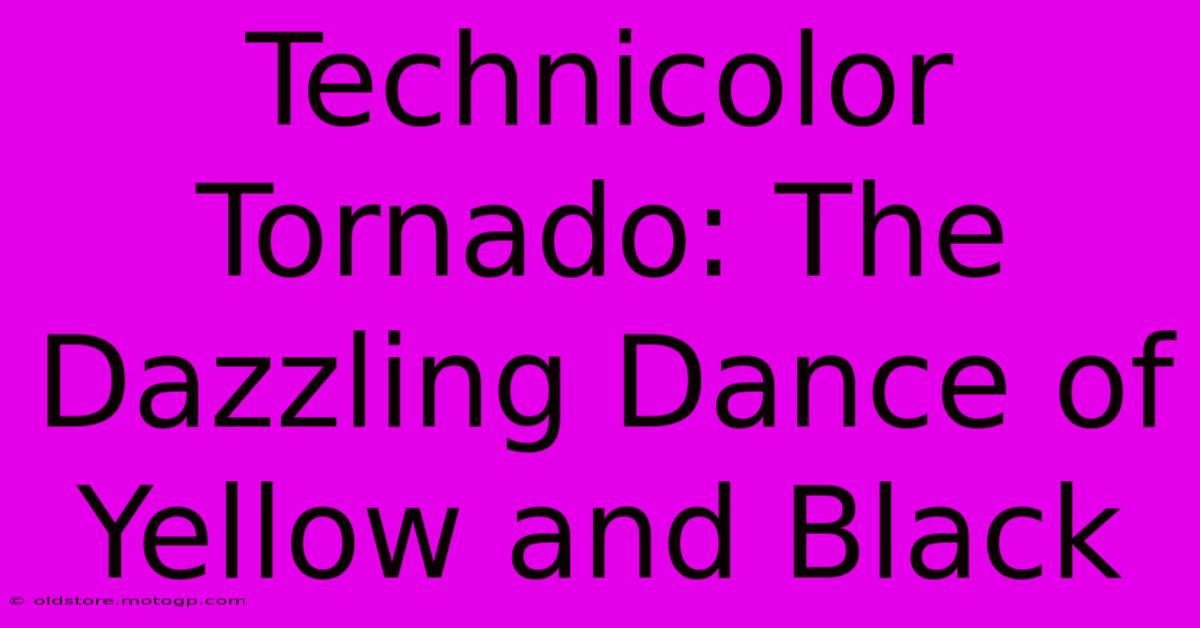 Technicolor Tornado: The Dazzling Dance Of Yellow And Black