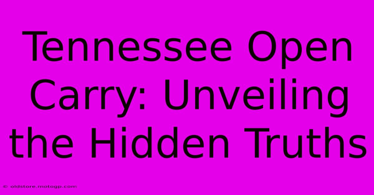 Tennessee Open Carry: Unveiling The Hidden Truths