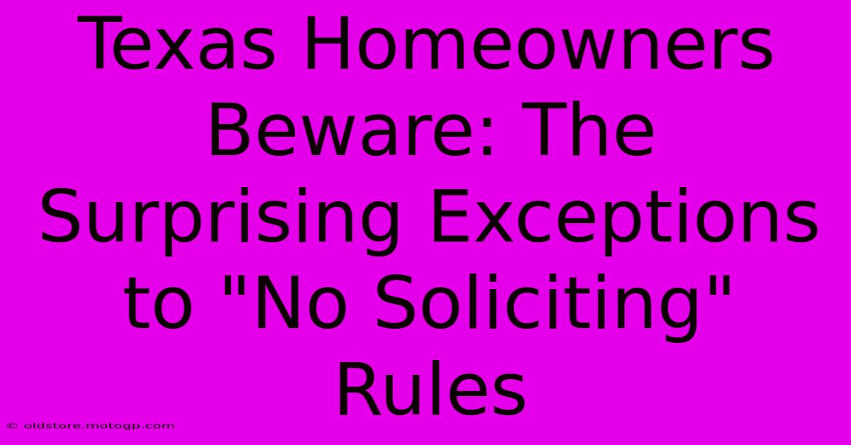 Texas Homeowners Beware: The Surprising Exceptions To 