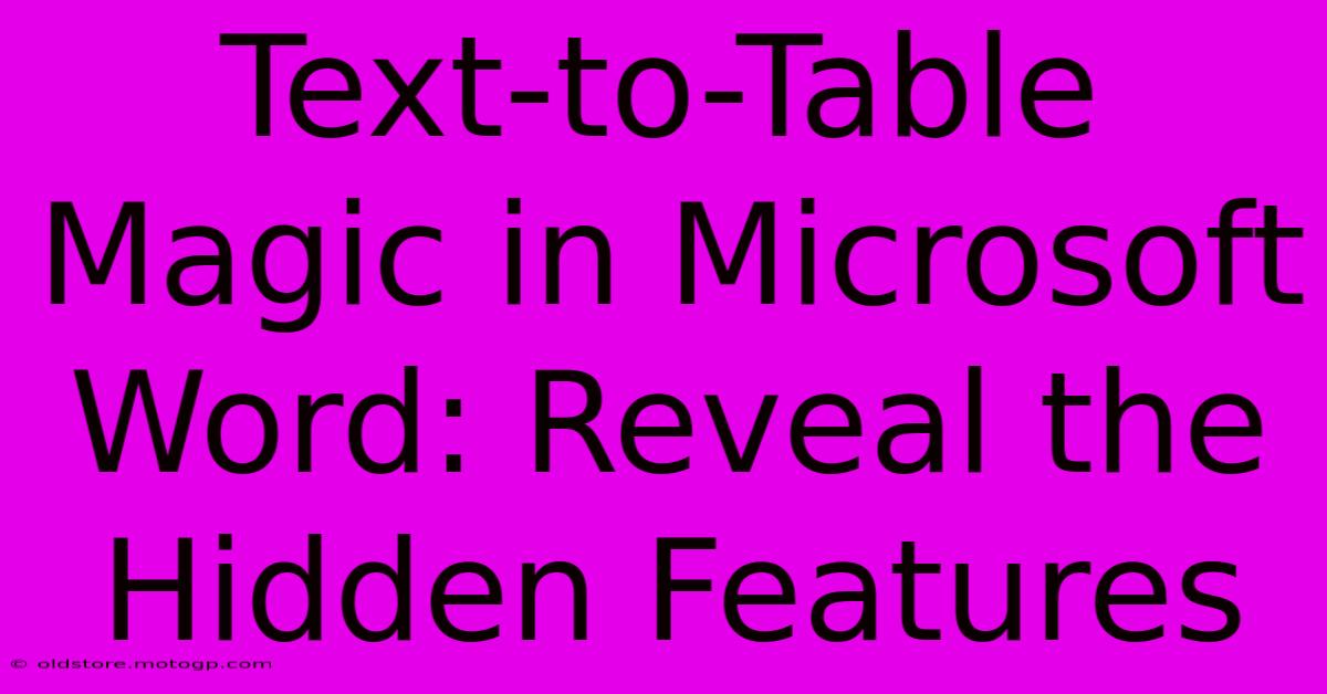 Text-to-Table Magic In Microsoft Word: Reveal The Hidden Features