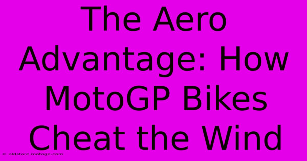 The Aero Advantage: How MotoGP Bikes Cheat The Wind