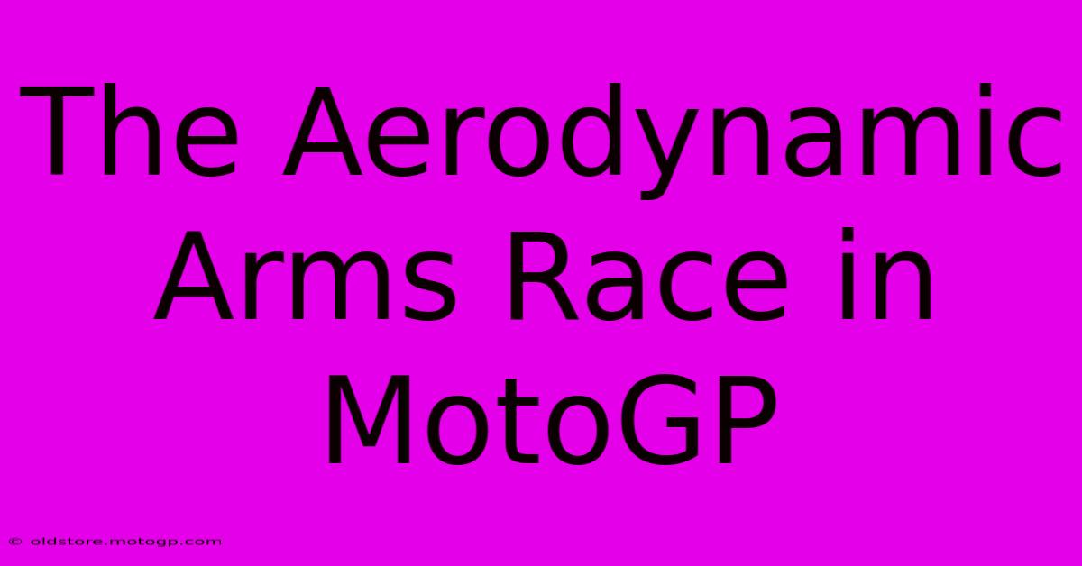 The Aerodynamic Arms Race In MotoGP