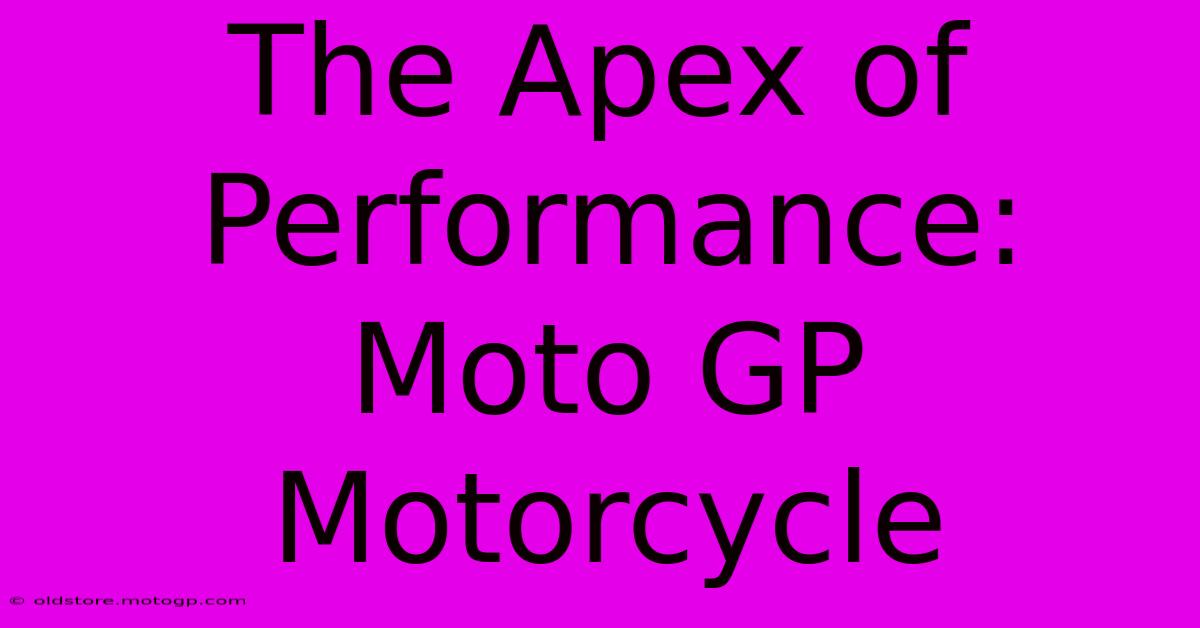 The Apex Of Performance: Moto GP Motorcycle