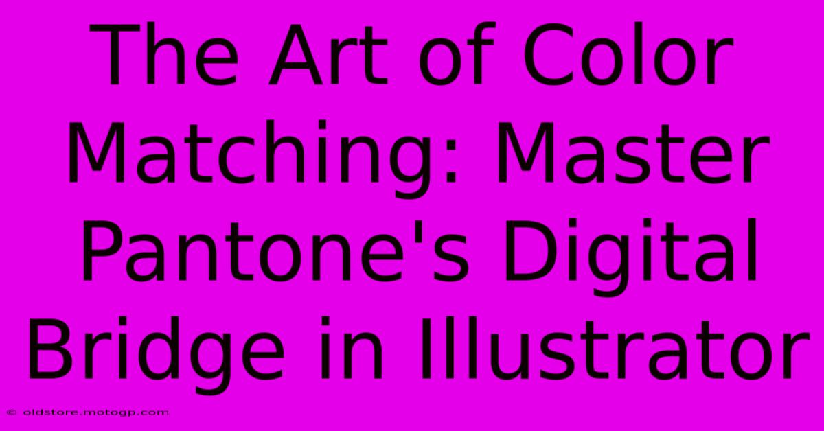 The Art Of Color Matching: Master Pantone's Digital Bridge In Illustrator