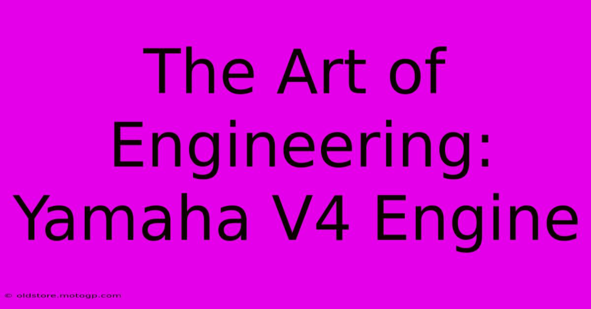 The Art Of Engineering: Yamaha V4 Engine