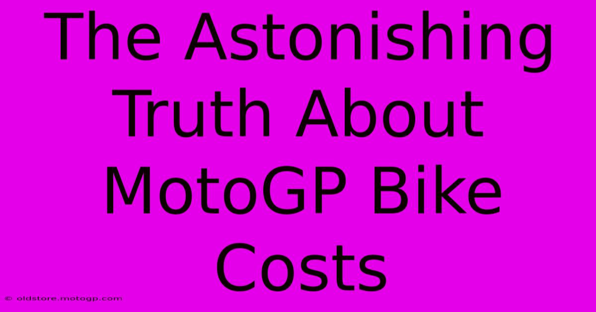 The Astonishing Truth About MotoGP Bike Costs