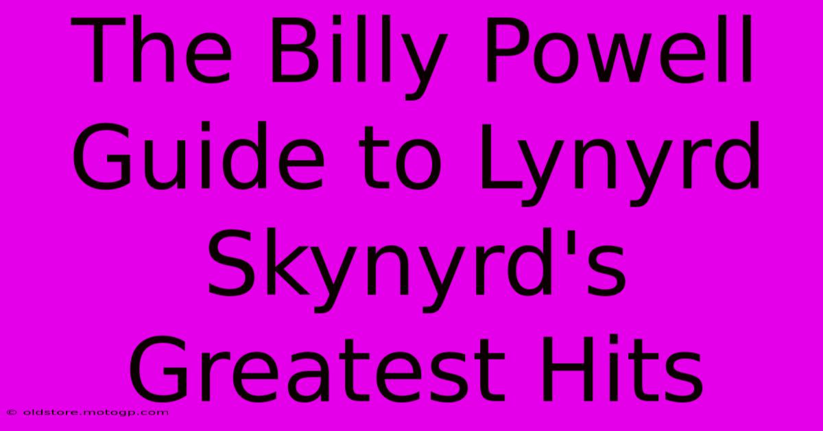 The Billy Powell Guide To Lynyrd Skynyrd's Greatest Hits