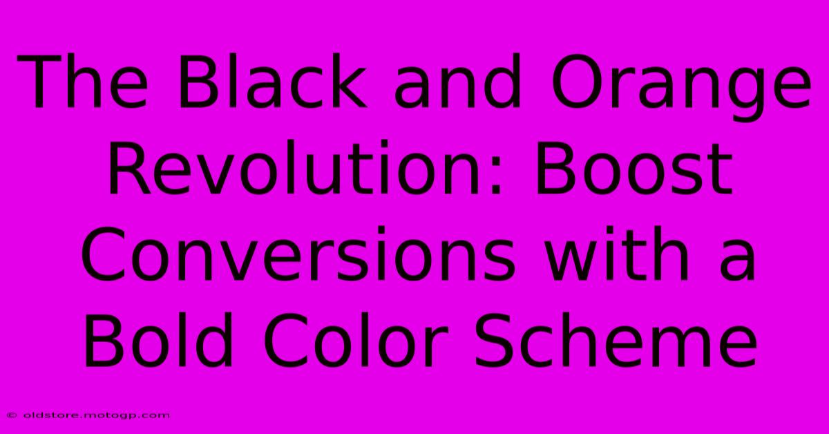 The Black And Orange Revolution: Boost Conversions With A Bold Color Scheme