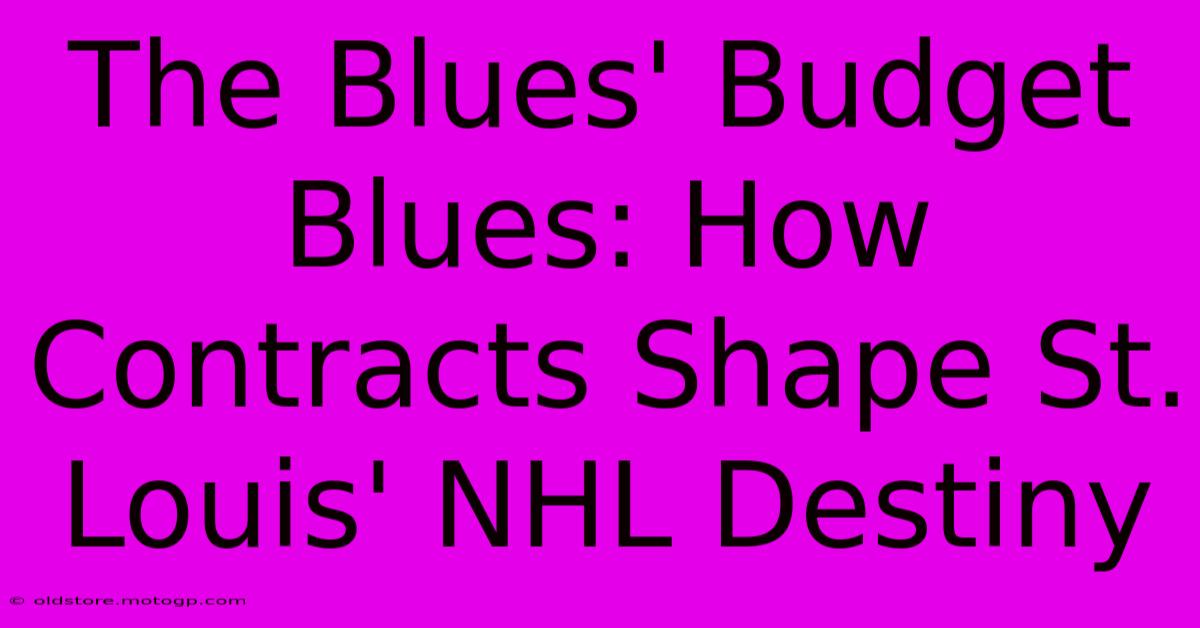 The Blues' Budget Blues: How Contracts Shape St. Louis' NHL Destiny