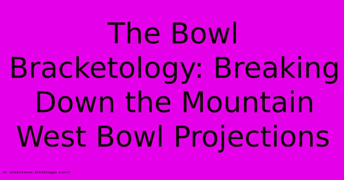 The Bowl Bracketology: Breaking Down The Mountain West Bowl Projections