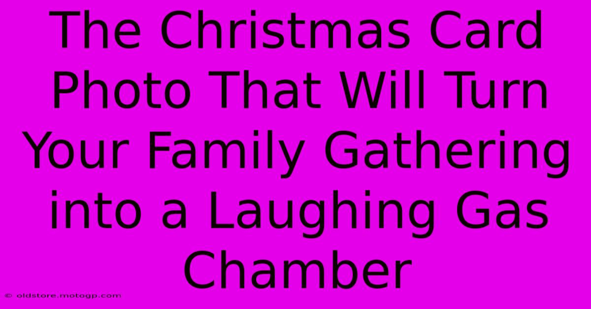 The Christmas Card Photo That Will Turn Your Family Gathering Into A Laughing Gas Chamber