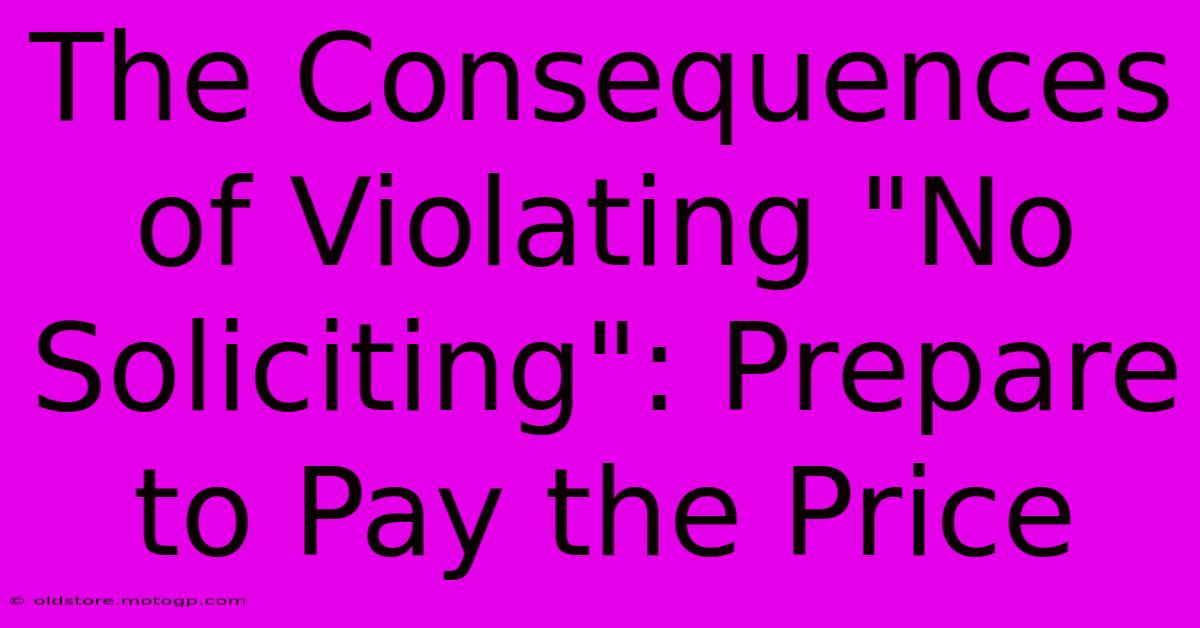 The Consequences Of Violating 