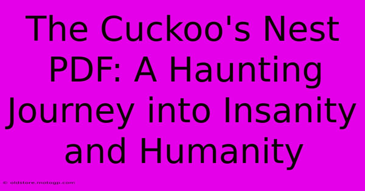 The Cuckoo's Nest PDF: A Haunting Journey Into Insanity And Humanity