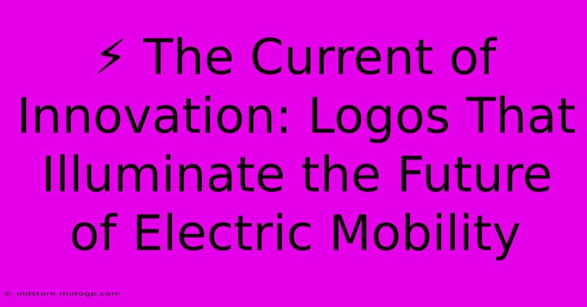 ⚡ The Current Of Innovation: Logos That Illuminate The Future Of Electric Mobility