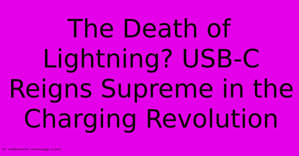 The Death Of Lightning? USB-C Reigns Supreme In The Charging Revolution